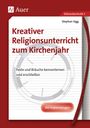Stephan Sigg: Kreativer Religionsunterricht zum Kirchenjahr, Buch
