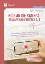 Sandra Kroll-Gabriel: Kids an die Kamera Erklärvideos Deutsch 3/4, Buch,Div.