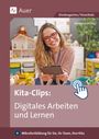 Manon Sander: Kita-Clips_Digitales Arbeiten und Lernen, Buch,Div.