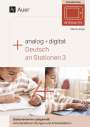 Martina Knipp: Analog + digital Deutsch an Stationen 3, Buch,Div.
