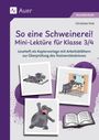 So eine Schweinerei - Mini-Lektüre für Klasse 3/4, Buch
