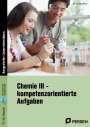 Cornelia Meyer: Chemie III - kompetenzorientierte Aufgaben, Buch,Div.