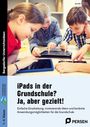 Jennifer Fröhlich: iPads in der Grundschule? Ja, aber gezielt!, Buch,Div.