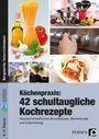 Denise Reinholdt: Küchenpraxis: 42 schultaugliche Kochrezepte, Buch,Div.