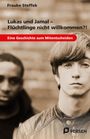 Frauke Steffek: Lukas und Jamal - Flüchtlinge nicht willkommen?!, Buch