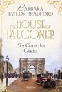 Barbara Taylor Bradford: The House of Falconer - Der Glanz des Glücks, Buch