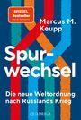 „SPIEGEL Bestseller“, Titel: „Spurwechsel“, von Marcus M. Keupp. Aussage: Die neue Weltordnung nach Russlands Krieg.