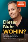 „SPIEGEL Bestseller“, „Dieter Nuhr WOHIN?“, „Eine Reise von der Mitte der Gesellschaft bis an die Ränder der Zivilisation“.