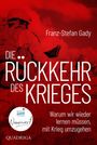 Franz-Stefan Gady: Die Rückkehr des Krieges, Buch