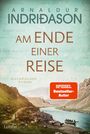 Buchtitel: "Am Ende einer Reise" von Arnaldur Indriðason. Historischer Roman. Landschaft mit Fluss, Bergen und Boot.