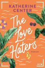 "Katherine Center, The Love Haters, Roman, Lübbe. Illustration mit grünen Blättern, Sonnenbrille, Rettungsring."