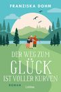 Franziska Dohm: Der Weg zum Glück ist voller Kurven, Buch