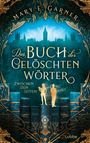 Mary E. Garner: Das Buch der gelöschten Wörter - Zwischen den Seiten, Buch