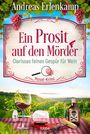 Andreas Erlenkamp: Ein Prosit auf den Mörder, Buch