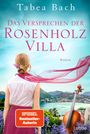 Tabea Bach: Das Versprechen der Rosenholzvilla, Buch