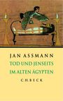 Jan Assmann: Tod und Jenseits im Alten Ägypten. Sonderausgabe, Buch
