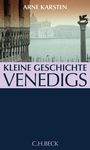 Arne Karsten: Kleine Geschichte Venedigs, Buch