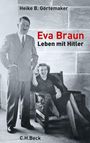 Heike B. Görtemaker: Eva Braun, Buch