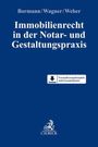 : Immobilienrecht in der Notar- und Gestaltungspraxis, Buch