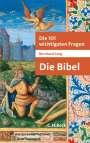 Bernhard Lang: Die 101 wichtigsten Fragen - Die Bibel, Buch