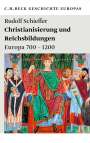Rudolf Schieffer: Christianisierung und Reichsbildungen, Buch