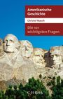 Christof Mauch: Die 101 wichtigsten Fragen - Amerikanische Geschichte, Buch