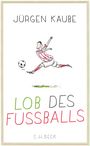 Jürgen Kaube: Lob des Fußballs, Buch