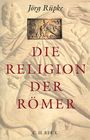 Jörg Rüpke: Die Religion der Römer, Buch