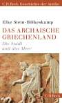 Elke Stein-Hölkeskamp: Das archaische Griechenland, Buch