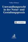 Volker Heinze: Umwandlungsrecht in der Notar- und Gestaltungspraxis, Buch