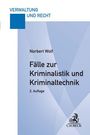 Norbert Wolf: Fälle zur Kriminalistik und Kriminaltechnik, Buch