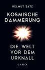 Helmut Satz: Kosmische Dämmerung, Buch