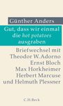 Günther Anders: Gut, dass wir einmal die hot potatoes ausgraben, Buch