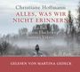 Christiane Hoffmann: Alles, was wir nicht erinnern, CD