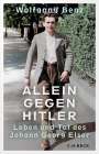 Wolfgang Benz: Allein gegen Hitler, Buch