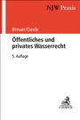 Rüdiger Breuer: Öffentliches und privates Wasserrecht, Buch