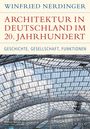Winfried Nerdinger: Architektur in Deutschland im 20. Jahrhundert, Buch