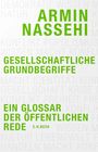Armin Nassehi: Gesellschaftliche Grundbegriffe, Buch