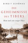 Birgit Schönau: Die Geheimnisse des Tibers, Buch