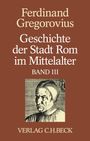 Ferdinand Gregorovius: Geschichte der Stadt Rom im Mittelalter Band 3: Dreizehntes und vierzehntes Buch, Buch