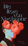 Amir Hassan Cheheltan: Die Rose von Nischapur, Buch