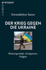 Gwendolyn Sasse: Russlands Krieg gegen die Ukraine, Buch