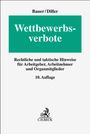 Jobst-Hubertus Bauer: Wettbewerbsverbote, Buch