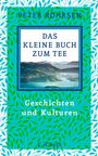 **PETER ROHRSEN. DAS KLEINE BUCH ZUM TEE. Geschichten und Kulturen. C.H.Beck.**

Ein See und Hügel im Morgenlicht, umrahmt von blauen Blättern.