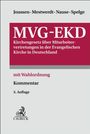 "MVG-EKD: Kirchengesetz über Mitarbeitervertretungen in der Evangelischen Kirche in Deutschland, mit Wahlordnung, Kommentar."
