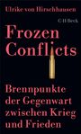 "Ulrike von Hirschhausen, Frozen Conflicts, Brennpunkte der Gegenwart zwischen Krieg und Frieden." Rote Schrift, Abbildung: Patrone.