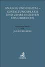 : Analog und Digital - Gestaltungspraxis und Lehre in Zeiten des Umbruchs, Buch