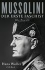 "MUSSOLINI DER ERSTE FASCHIST Eine Biografie. Hans Woller. Schwarz-weißes Foto von Mussolini im Profil mit Mütze."