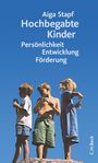 Text: Aiga Stapf, Hochbegabte Kinder, Persönlichkeit, Entwicklung, Förderung. Drei Kinder stehen auf einem Felsen.