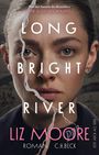 Liz Moore: Long Bright River, Buch